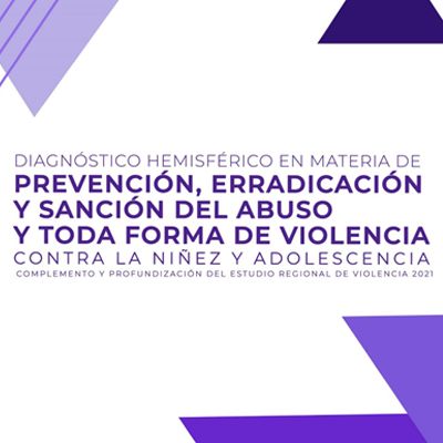 Diagnóstico Hemisférico en materia de Prevención, Erradicación y Sanción del Abuso y toda forma de Violencia